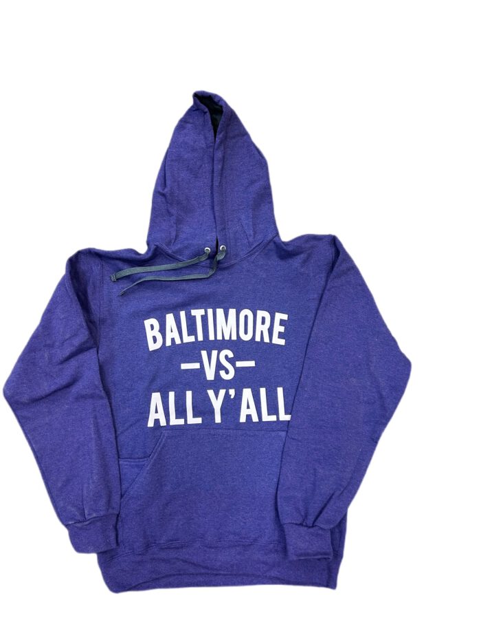 Baltimore Vs. All Y’All Hooded Sweatshirt